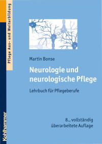 Martin Bonse; — Neurologie und neurologische Pflege