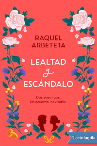 Raquel Arbeteta García — Lealtad y escándalo