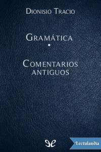 Dionisio de Tracia — Gramatica; Comentarios Antiguos (Biblioteca Clasica Gredos) (Spanish Edition)