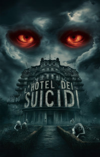 Venditto, Pasquale — L'Hotel dei Suicidi: Un romanzo horror per ragazzi ed adulti (Italian Edition)