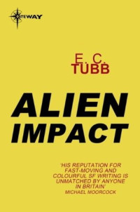 E. C. Tubb  — Alien Impact