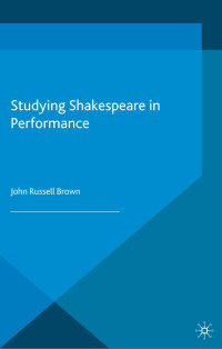 John Russell-Brown; — Studying Shakespeare in Performance