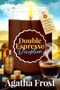 Agatha Frost — Claire's Candles 10.0 - Double Espresso Deception