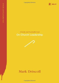 Mark Driscoll — On Church Leadership