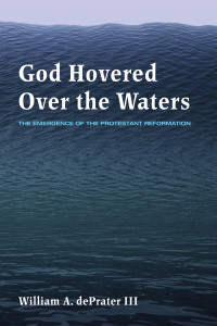 William A. dePrater; — God Hovered Over the Waters