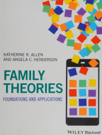 Katherine R. Allen, Angela C. Henderson — Family Theories: Foundations and Applications
