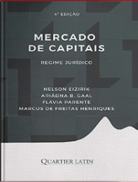 Nelson Eizirik, Ariádna B. Gaal, Flávia Parente, Marcus de Freitas Henriques — Mercado de Capitais: Regime Jurídico