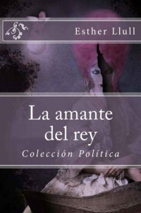 Esther Llull — La amante del rey