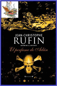 Jean-Christophe Rufin — El perfume de Adán