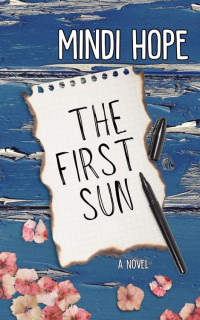 Mindi Hope — The First Sun: A Novel