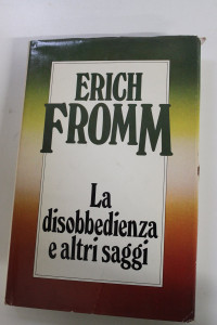 Erich Fromm & F. Saba Sardi [Fromm, Erich & Sardi, F. Saba] — La disobbedienza e altri saggi