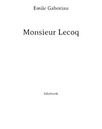 Émile Gaboriau — Monsieur Lecoq - Volume 2 (French)