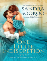 Sandra Sookoo — One Little Indiscretion (Singular Sensation Book 1)