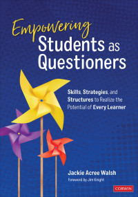 Jackie Acree Walsh; — Empowering Students As Questioners