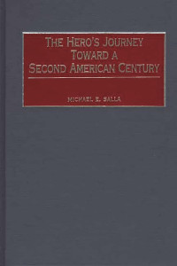 Salla, Michael E.; — Hero's Journey Toward a Second American Century