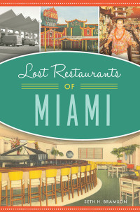 Seth H. Bramson — Lost Restaurants of Miami