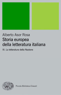 Alberto Asor Rosa — Storia europea della letteratura italiana III