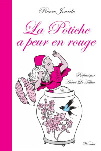 Pierre Jourde — La potiche a peur en rouge: & cent autres fables express