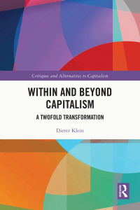 Dieter Klein; — Within and Beyond Capitalism