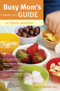 Reisser, Paul C. — Busy Mom's Guide to Family Nutrition