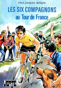 Bonzon, Paul-Jacques — Les Six Compagnons au tour de France