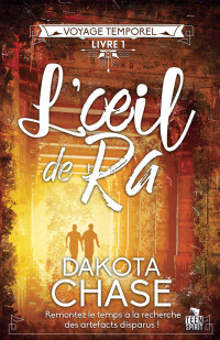 Dakota Chase — L'oeil de Ra (Voyage temporel) (French Edition)