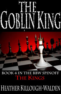 Heather Killough-Walden — The Goblin King (The Kings series, book 4)