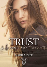 Marie Meyer — Trust T1 : Le souffle brûlant du désert
