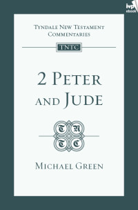 Michael Green; — TNTC 2 Peter & Jude