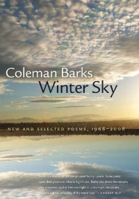 Coleman Barks — Winter Sky: New and Selected Poems, 1968-2008