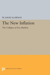 W. David Slawson — The New Inflation: The Collapse of Free Markets