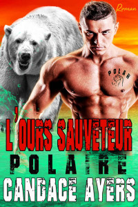 Candace Ayers — P.O.L.A.I.R.E T01 - L’ours Sauveteur