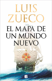 Luis Zueco — El mapa de un mundo nuevo