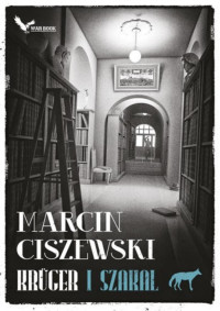 Marcin Ciszewski — Ciszewski Marcin - Kr?ger 01 - Szakal