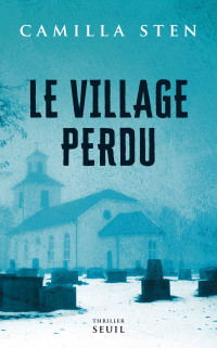 Camilla Sten — Le Village perdu