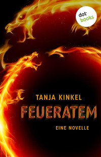 Tanja Kinkel — Feueratem