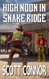 Scott Connor — High Noon in Snake Ridge