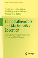 Cynthia Nicol, Gelsa Knijnik, Aihui Peng, Marcos Cherinda, Arindam Bose — Ethnomathematics and Mathematics Education: International Perspectives in Times of Local and Global Change