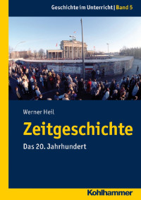 Werner Heil — Zeitgeschichte: Das 20. Jahrhundert