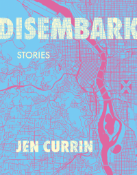 Jen Currin — Disembark