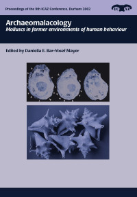 Daniella E. Bar-Yosef Mayer — Archaeomalacology: Molluscs in Former Environments of Human Behaviour