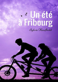 Sylvie Kaufhold [Kaufhold, Sylvie] — Un été à Fribourg