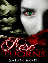 Salem Roth — Paranormal Erotica: BDSM A Rose with Thorns (BDSM Horror Suspense Thriller)