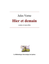 Verne, Jules — Hier et demain