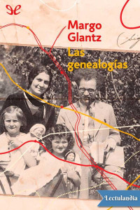 Margo Glantz — Las genealogías