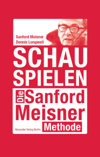 Sanford Meisner;Dennis Longwell; — Schauspielen