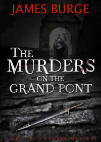 James Burge [Burge, James] — The Murders on the Grand Pont