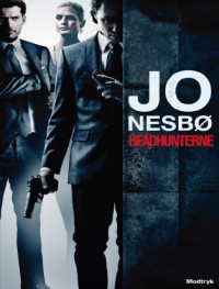 Jo Nesbø [Nesbø, Jo] — Headhunterne