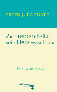 Fritz J. Raddatz — Schreiben heisst, sein Herz waschen