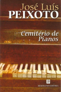 José Luís Peixoto — Cemitério de Pianos